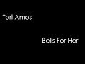 Tori Amos - Bells For Her (lyrics)