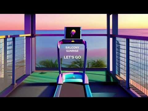 Balcony Sunrise - LET'S GO