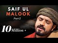 Saif Ul Malook Part 2 | Kabul Bukhari | Kalaam Miyan Mohammad Bakhsh