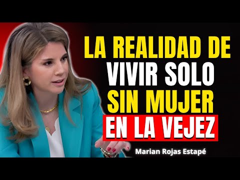 VIVIR SOLO en la Vejez: La Realidad de los Hombres Mayores Sin Pareja | Marian Rojas Estapé