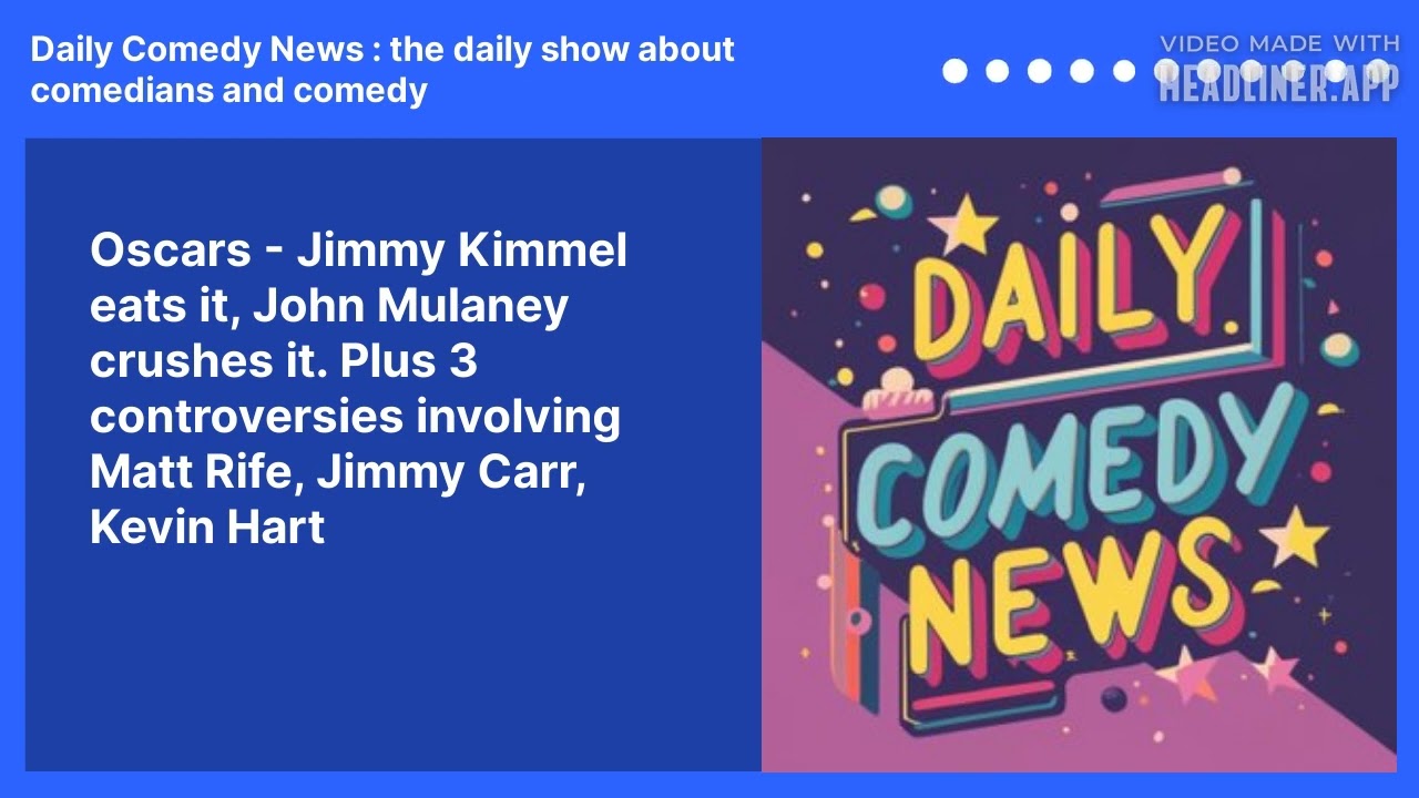 Oscars - Jimmy Kimmel eats it, John Mulaney crushes it. Plus 3 controversies involving Matt Rife, Jimmy Carr, Kevin Hart