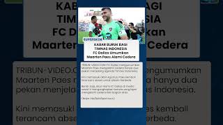KABAR BURUK BAGI INDONESIA FC Dallas Umumkan Maarten Paes Alami Cedera