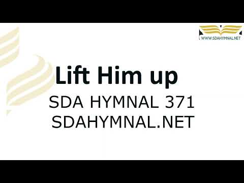 Lift Him Up Hymn Instrumental With Lyrics | SDA HYMNAL 371