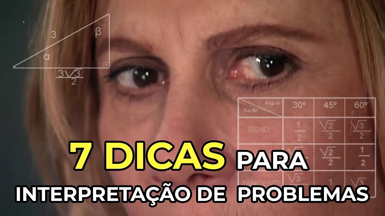7 Dicas de Interpretação de Problemas - Como entender Enunciados de Matemática?