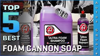 Top 5 Best Foam Cannon Soap Review in 2026