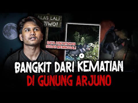 PERCAYA NGGAK PERCAYA!! PENDAKI INI SUDAH MATI TERUS HIDUP LAGI? SAYA DIBAWA KE ALAM LAIN Gn. ARJUNO