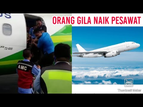 Orang gila naik pesawat