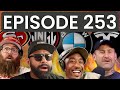Episode 253 - You Have The Right To Remain Tasteless
