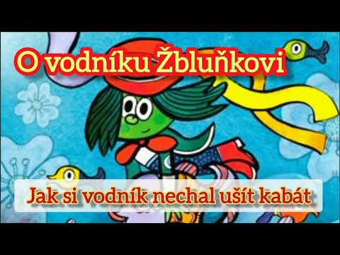 O vodníku Žbluňkovi - 1/4 Jak si vodník nechal ušít kabát.