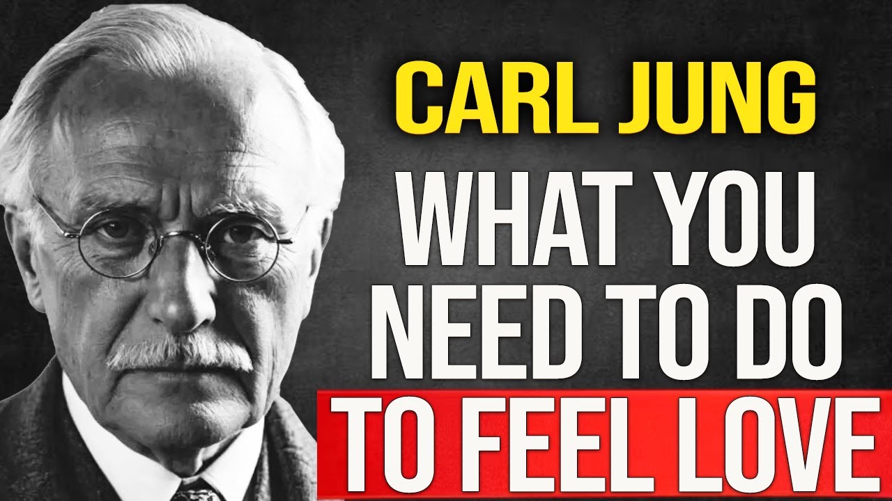 If you don't feel loved, this is what you should do - Carl Jung