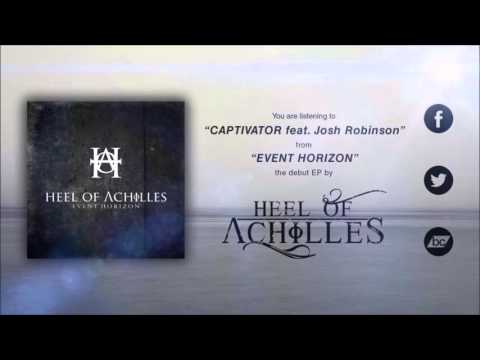 Heel of Achilles - 05 Captivator feat. Josh Robinson