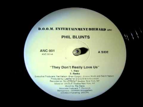 PHIL BLUNTS -"THEY DON'T REALLY LOVE US" (feat. BLACK JESUS) (ORIGINAL)