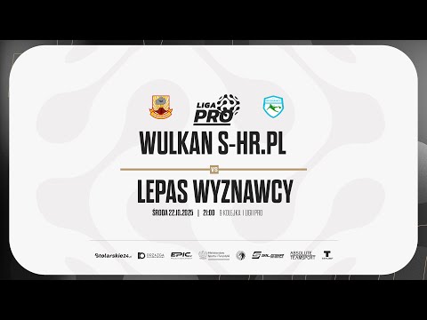 WULKAN S-HR.PL - LEPAS WYZNAWCY | PRO LIGA, Sezon Jesień 2025 - 22.10.2025