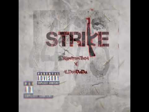 Kamfromthe4 and 4Ldondada - strike