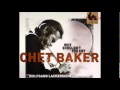 Chet Baker & Wolfgang Lackerschmid - Why Shouldn' t You Cry