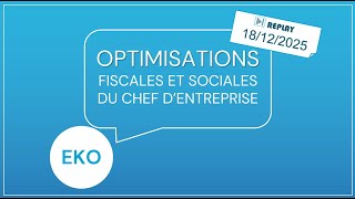 OPTIMISATIONS FISCALES ET SOCIALES DU CHEF D’ENTREPRISE - 18/12/2025