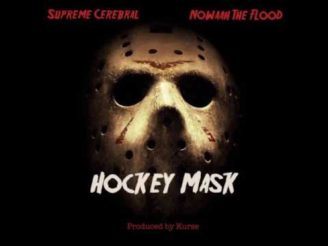 Supreme Cerebral x Nowaah The Flood - Hockey Mask  (Prod by Kurse)