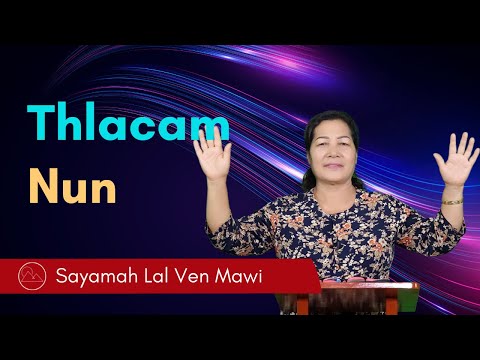 Thlacam Nun - Sayamah Lal Ven Mawi