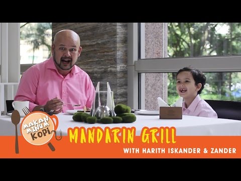 Makan Minum Kopi: Mandarin Grill with Harith Iskander & Zander