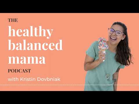 Episode 119: Real Food for Pregnancy with Lily Nichols, RDN | Healthy Balanced Mama Podcast