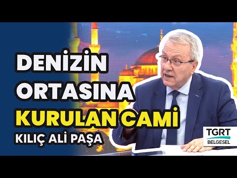 Var Git Deniz Ortasına Kur Camiini - Kaptan-ı Derya Kılıç Ali Paşa