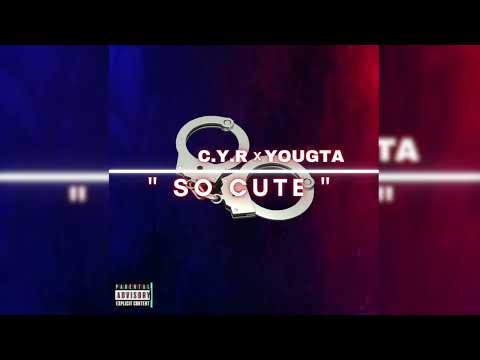 C.Y.R x YOUGTA - " SO CUTE " - TRAP
