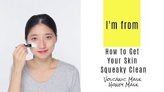 How to Get Your Skin Squeaky Clean | I'm from Volcanic Mask & Honey Mask