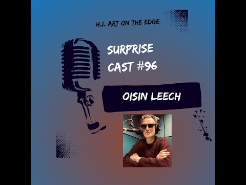 Surprise Cast #96 Oisin Leech