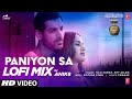 PANIYON SA LoFi Remix Anik8 Tulsi Kumar Atif Aslam John Abraham Satyameva Jayate