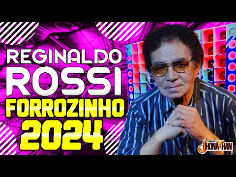 SET REGINALDO ROSSI FORROZINHO 2024 (MIXAGENS DJ JHONATHAN)
