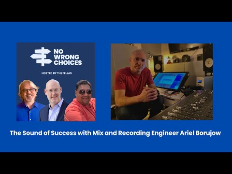 The Sound of Success with Mix and Recording Engineer Ariel Borujow