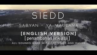 Ya maulana -Siedd ( official nasheed cover sabyan english + lirik asli )