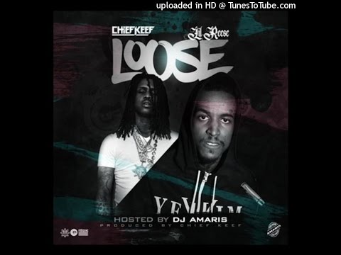 Chief Keef - Loose Ft Lil Reese