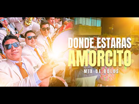 BANDA SINFONICA SAN LORENZO DE MARCA | DONDE ESTARAS AMORCITO | CHOLITA DE OJOS AZULES | BOLOS 2025