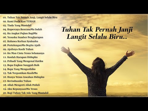 Tuhan Tak Pernah Janji Langit Selalu Biru || Lagu Rohani Kristen Pilihan Terbaik 2021 Terpopuler