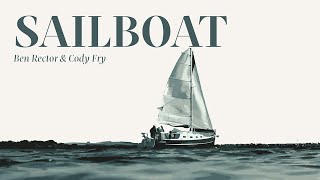 Sailboat - Ben Rector &amp; Cody Fry (Lyric Video)