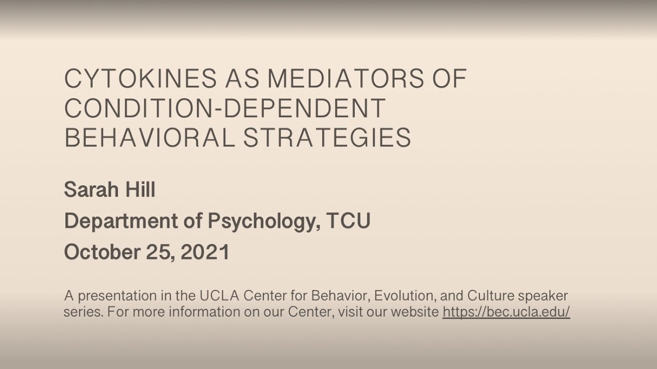 Sarah Hill - Cytokines as Mediators of Condition-Dependent Behavioral Strategies