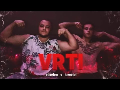 Dovlex ft. Kendzi - VRTI (Official Music video)