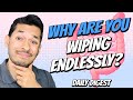Why Are You Wiping Endlessly
