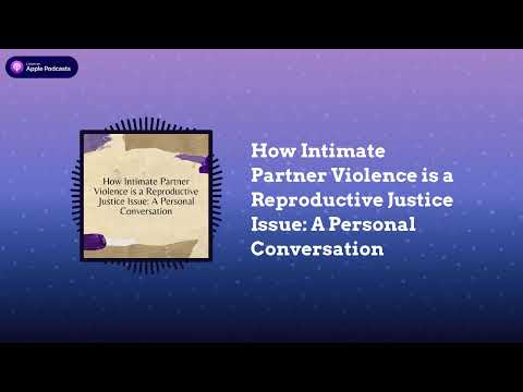 How Intimate Partner Violence is a Reproductive Justice Issue: A Personal Conversation | rePROs...