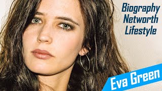 Eva Green (French Actress) Biography, Lifestyle, Height, Facts, Fashion, Networth, Boyfriend | 2020