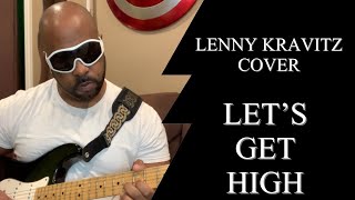 LENNY KRAVITZ “LET’S GET HIGH”