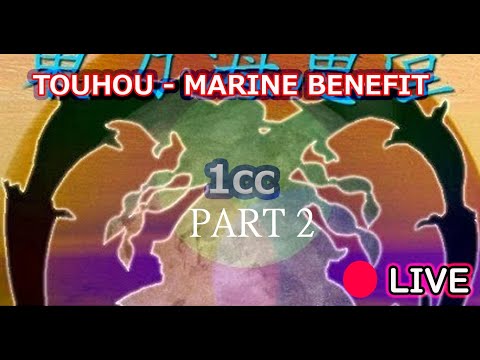 Touhou Kaikeidou (Marine Benefit) - 1cc 2nd try LIVE