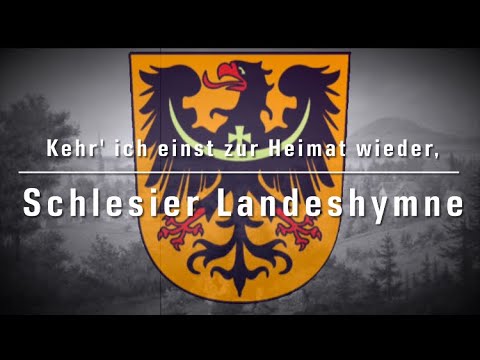 Kehr' ich einst zur Heimat wieder [Schlesier Landeshymne]