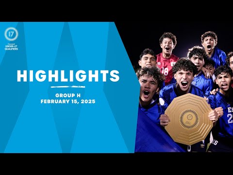 Group H Highlights, February 15 | 2025 Concacaf Men's U-17 Qualifiers