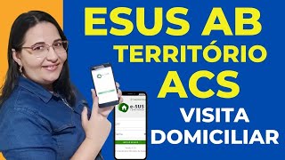 Como registrar a visita do ACS no aplicativo ESUS AB.