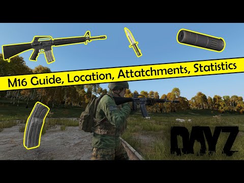 Dayz: M16 Guide, Location, Attatchments, Statistics #WeaponWednesday