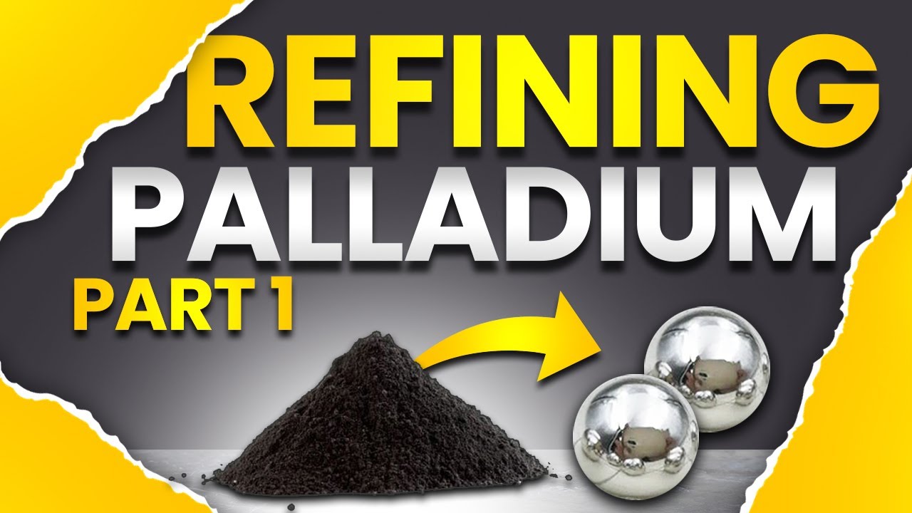 Palladium Refining Tutorial - Part 1
