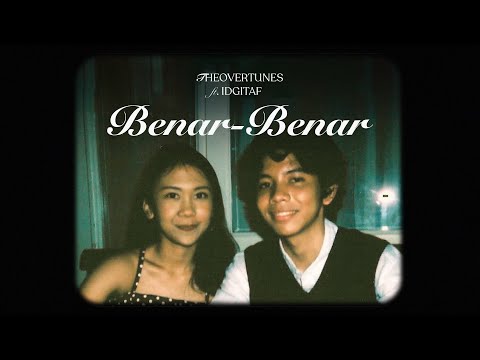 TheOvertunes & Idgitaf - Benar-Benar (Official Music Video)
