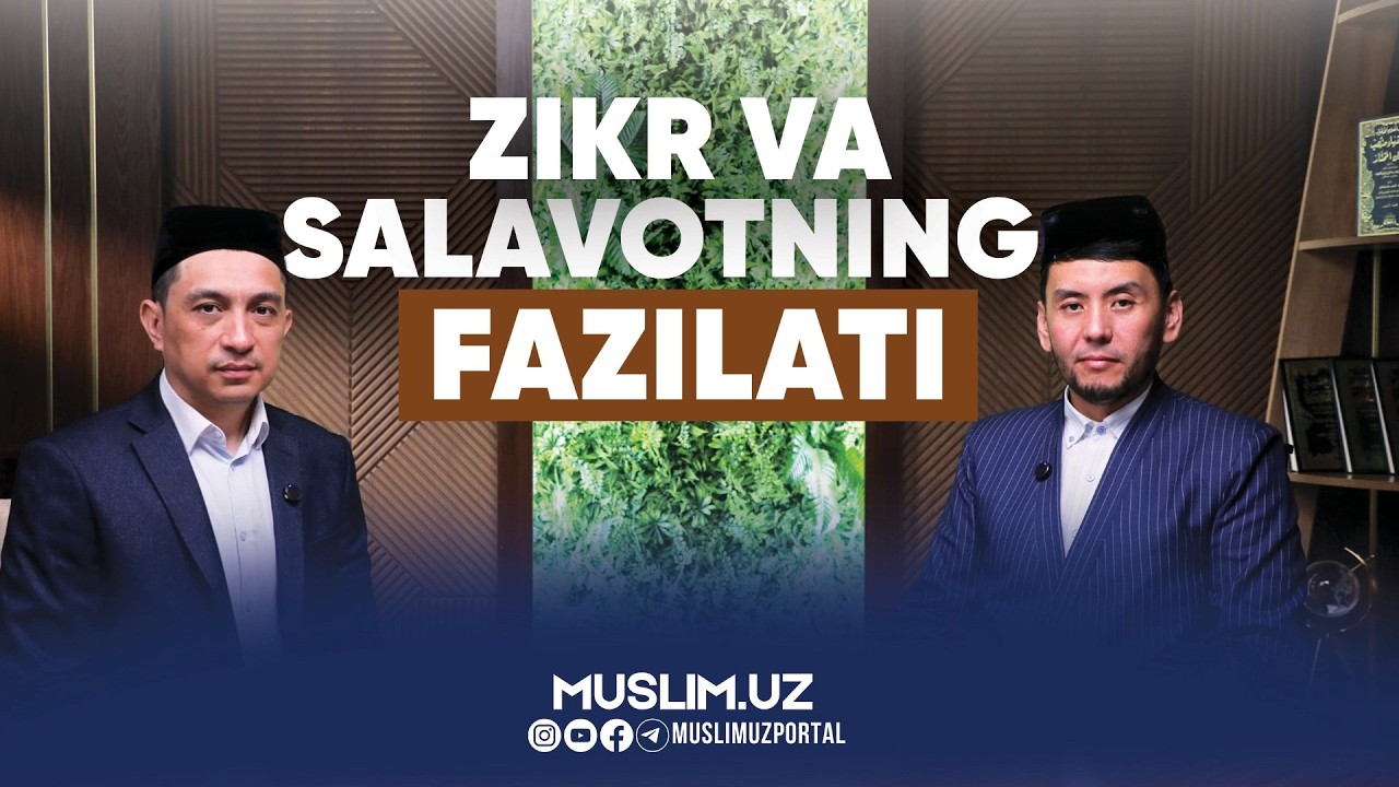 🌙 Mavzu: ZIKR VA SALAVOTNING FAZILATI